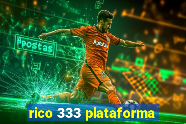 rico 333 plataforma